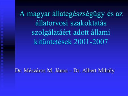 Dr. Mészáros M. János – Dr. Albert Mihály