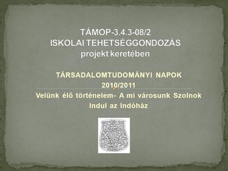 TÁMOP /2 ISKOLAI TEHETSÉGGONDOZÁS projekt keretében