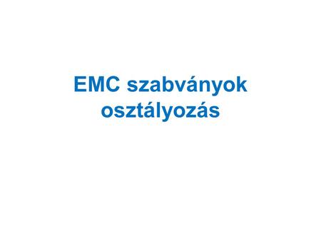 EMC szabványok osztályozás