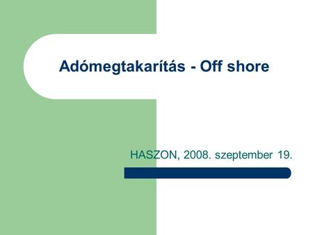 Adómegtakarítás - Off shore HASZON, 2008. szeptember 19.