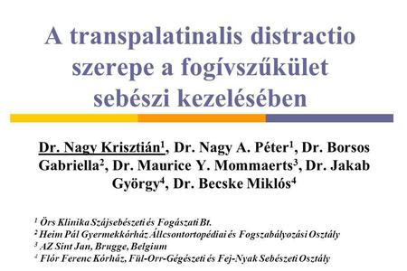 Dr. Nagy Krisztián1, Dr. Nagy A. Péter1, Dr. Borsos Gabriella2, Dr