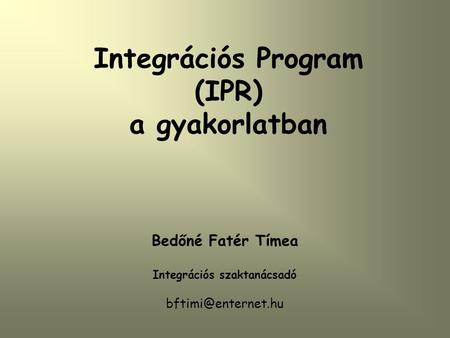 Integrációs Program (IPR) a gyakorlatban