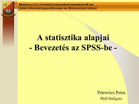A statisztika alapjai - Bevezetés az SPSS-be -