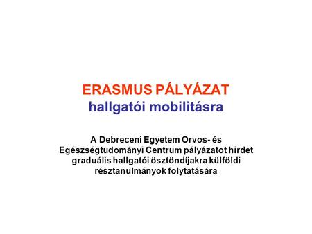 ERASMUS PÁLYÁZAT hallgatói mobilitásra