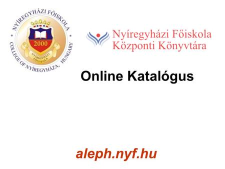 Online Katalógus aleph.nyf.hu.