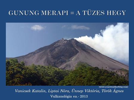 Gunung Merapi = a tüzes hegy