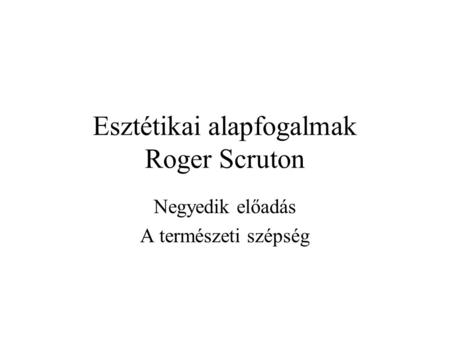 Esztétikai alapfogalmak Roger Scruton