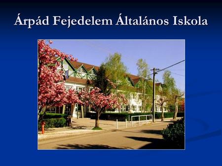 Árpád Fejedelem Általános Iskola