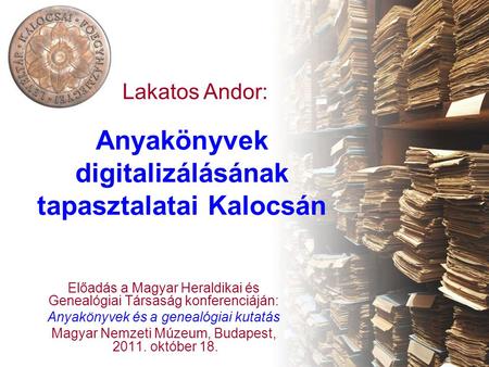 Anyakönyvek digitalizálásának tapasztalatai Kalocsán