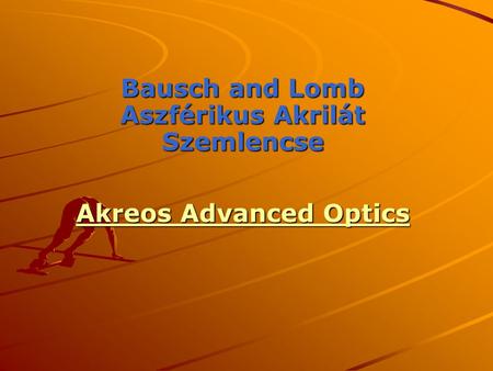 Bausch and Lomb Aszférikus Akrilát Szemlencse Akreos Advanced Optics
