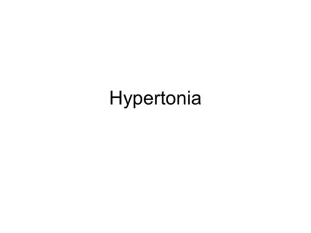 Hypertonia.