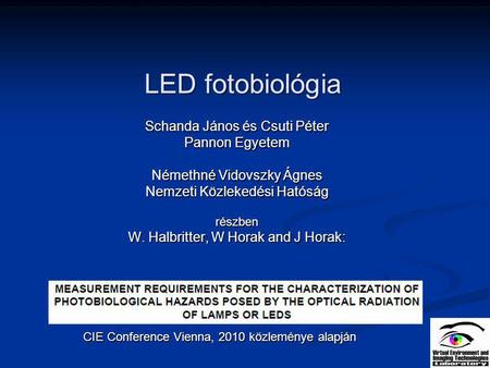 LED fotobiológia Schanda János és Csuti Péter Pannon Egyetem
