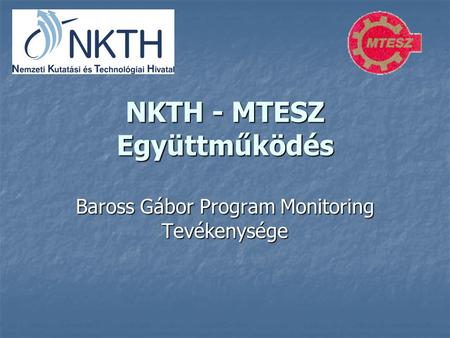 NKTH - MTESZ Együttműködés Baross Gábor Program Monitoring Tevékenysége.