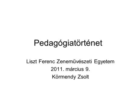 Liszt Ferenc Zeneművészeti Egyetem március 9. Körmendy Zsolt