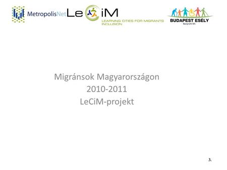 Migránsok Magyarországon 2010-2011 LeCiM-projekt.
