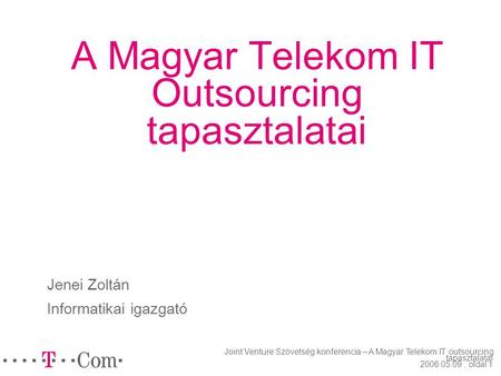 A Magyar Telekom IT Outsourcing tapasztalatai