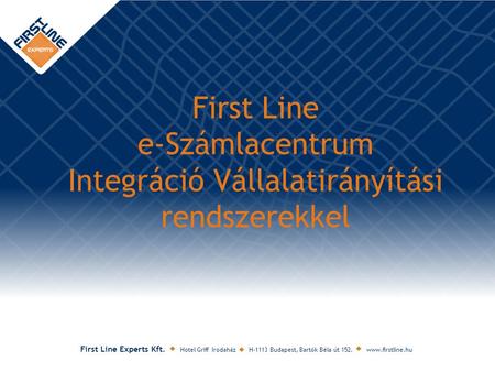 First Line e-Számlacentrum Integráció Vállalatirányítási rendszerekkel