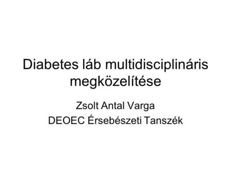 Diabetes láb multidisciplináris megközelítése