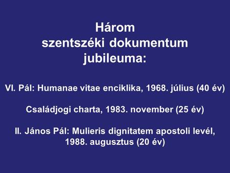 Három szentszéki dokumentum jubileuma: VI