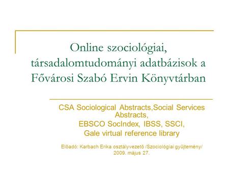 CSA Sociological Abstracts,Social Services Abstracts,
