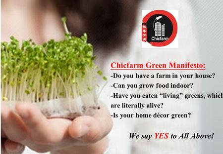 Az Audi Hungaria elvárásai és részvétele a magyar regionális repülőterek fejlesztésében Chicfarm Green Manifesto: -Do you have a farm in your house? -Can.