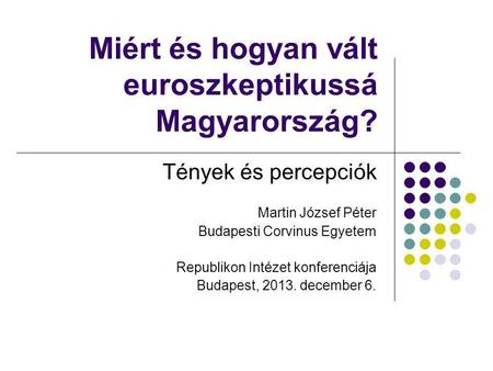 Miért és hogyan vált euroszkeptikussá Magyarország?