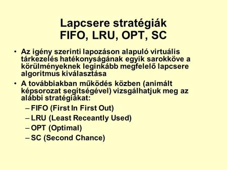 Lapcsere stratégiák FIFO, LRU, OPT, SC
