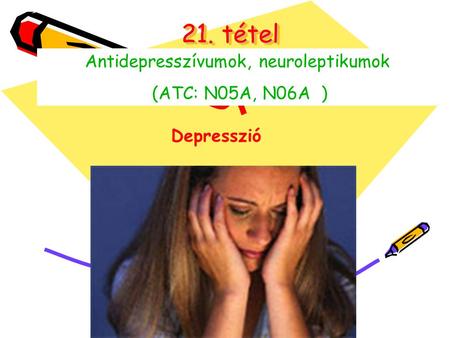 Antidepresszívumok, neuroleptikumok