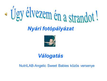 NutriLAB-Angelic Sweet Babies közös versenye Nyári fotópályázat Válogatás.
