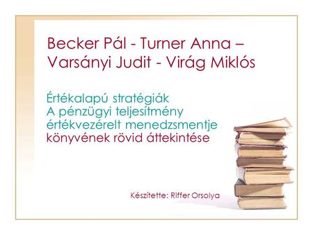 Becker Pál - Turner Anna – Varsányi Judit - Virág Miklós