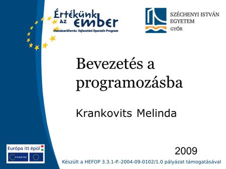 2009 Bevezetés a programozásba Krankovits Melinda.