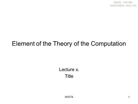 MINTA1 Element of the Theory of the Computation Lecture x. Title.
