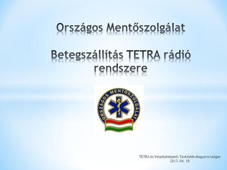 Országos Mentőszolgálat Betegszállítás TETRA rádió rendszere