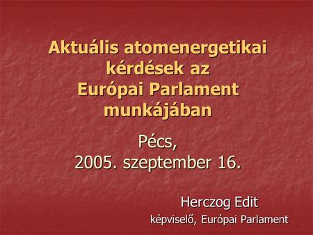 Herczog Edit képviselő, Európai Parlament