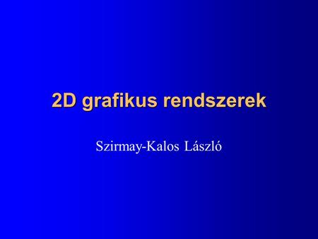 2D grafikus rendszerek Szirmay-Kalos László. 2D grafikus editor: GUI, use-case, dinamikus modell L L L R LD LU MouseLDown első pont MouseLDown második...