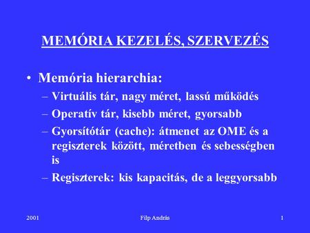 MEMÓRIA KEZELÉS, SZERVEZÉS