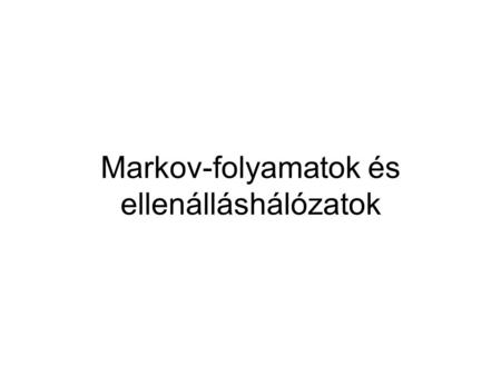 Markov-folyamatok és ellenálláshálózatok