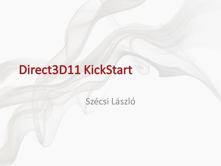Szécsi László. June 2010 DirectX SDK Visual Studio 2010.