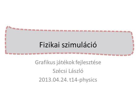Grafikus játékok fejlesztése Szécsi László t14-physics