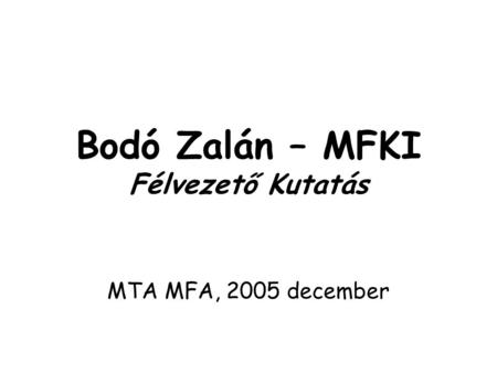 Bodó Zalán – MFKI Félvezető Kutatás MTA MFA, 2005 december.
