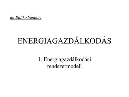 1. Energiagazdálkodási rendszermodell