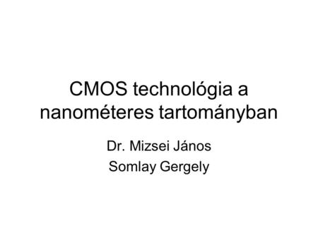 CMOS technológia a nanométeres tartományban