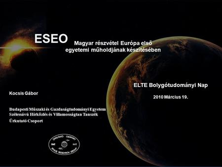 ESEO Magyar részvétel Európa első egyetemi műholdjának készítésében