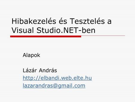 Hibakezelés és Tesztelés a Visual Studio.NET-ben