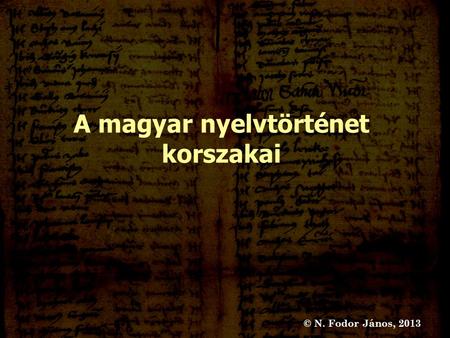 A magyar nyelvtörténet korszakai