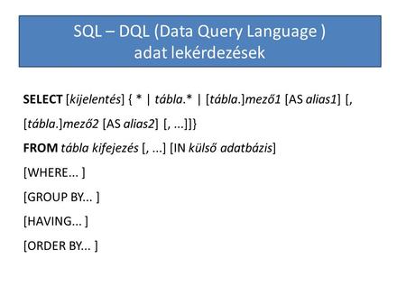 SQL – DQL (Data Query Language ) adat lekérdezések