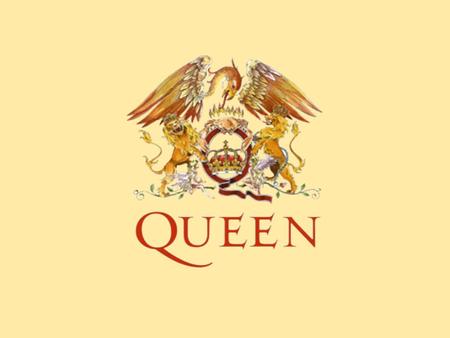 Bevezetés A Queen egy brit rockegyüttes, amelyet 1970-ben alapított Freddie Mercury énekes, Brian May gitáros és Roger Taylor dobos, 1971-ben csatlakozott.