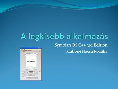 Symbian OS C++ 3rd Edition Szabóné Nacsa Rozália.