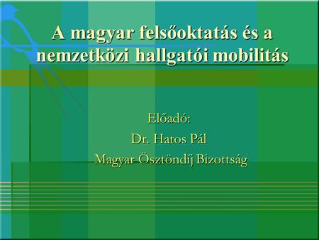 A magyar felsőoktatás és a nemzetközi hallgatói mobilitás