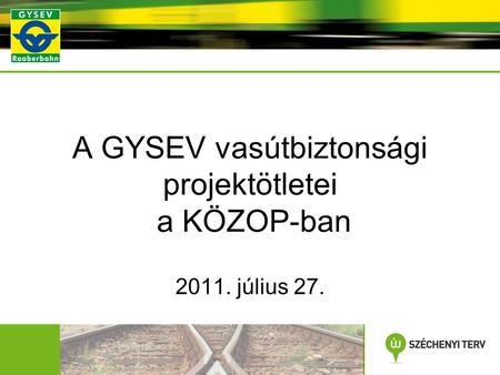 A GYSEV vasútbiztonsági projektötletei a KÖZOP-ban